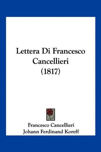 Lettera Di Francesco Cancellieri (1817) (Italian Edition)