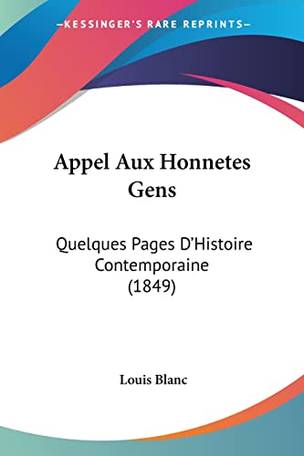 Appel Aux Honnetes Gens: Quelques Pages D'Histoire Contemporaine (1849) (French Edition)