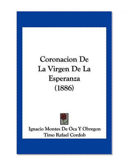 Coronacion De La Virgen De La Esperanza (1886) (Spanish Edition)