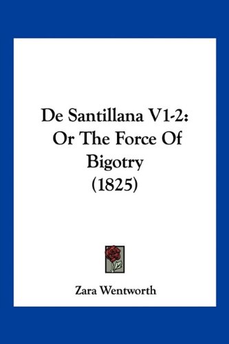 De Santillana V1-2: Or The Force Of Bigotry (1825)
