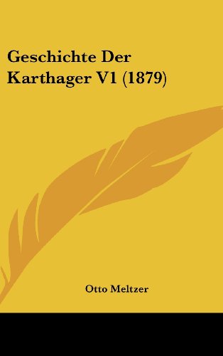 Geschichte Der Karthager V1 (1879) (German Edition)
