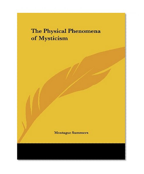 The Physical Phenomena of Mysticism