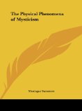 The Physical Phenomena of Mysticism