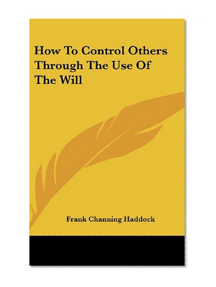 How To Control Others Through The Use Of The Will