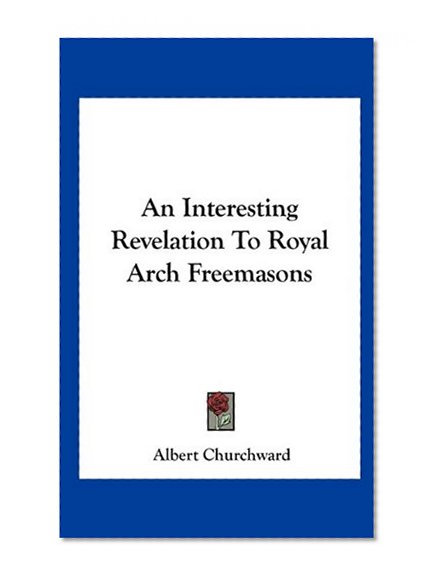 An Interesting Revelation To Royal Arch Freemasons