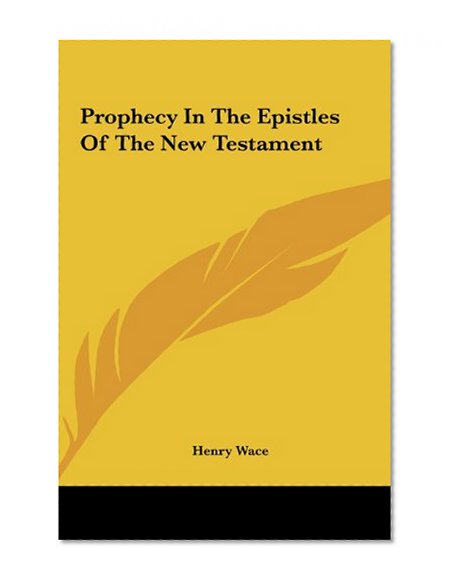 Prophecy In The Epistles Of The New Testament