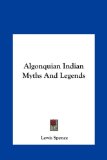 Algonquian Indian Myths And Legends