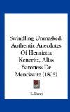 Swindling Unmasked: Authentic Anecdotes of Henrietta Keneritz, Alias Baroness de Menckwitz (1805)