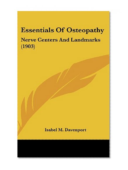 Essentials Of Osteopathy: Nerve Centers And Landmarks (1903)