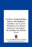 De Waare Geluksbedeeling, Brieven, En Nagelaaten Gedichten, Van Lucretia Wilhelmina Van Winter, Gebooren Van Merken: En Gedichten En Fabelen (1792) (Dutch Edition)