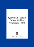 Quarries In The Lava Beds At Meriden, Connecticut (1896)
