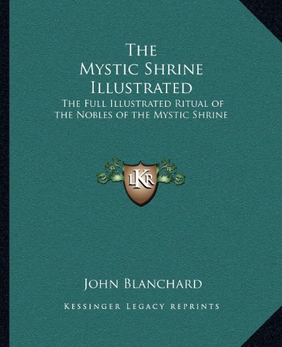 Book Cover The Mystic Shrine Illustrated: The Full Illustrated Ritual of the Nobles of the Mystic Shrine