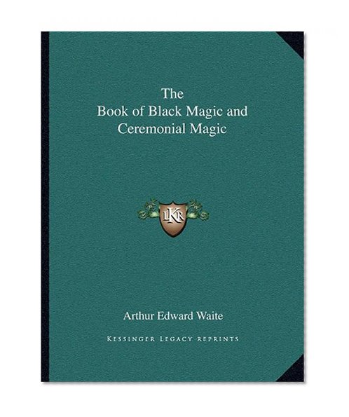 The Book of Black Magic and Ceremonial Magic