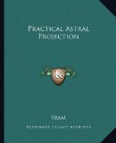 Practical Astral Projection