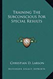 Training The Subconscious For Special Results