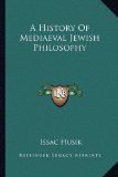 A History Of Mediaeval Jewish Philosophy