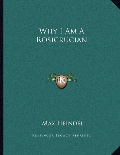 Why I Am A Rosicrucian