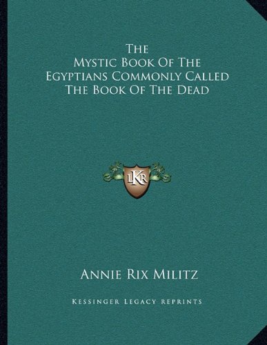 The Mystic Book Of The Egyptians Commonly Called The Book Of The Dead