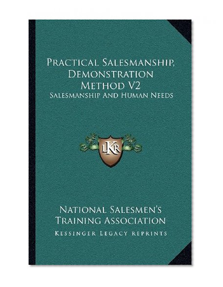 Practical Salesmanship, Demonstration Method V2: Salesmanship And Human Needs