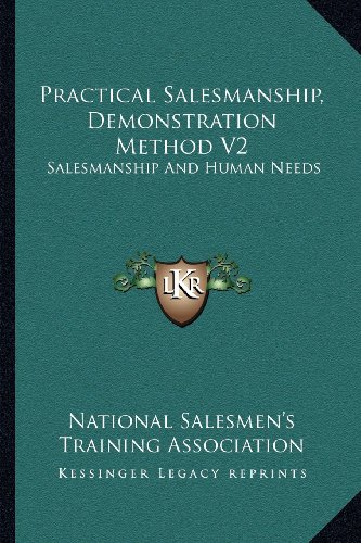 Practical Salesmanship, Demonstration Method V2: Salesmanship And Human Needs