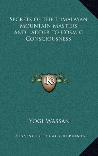 Secrets of the Himalayan Mountain Masters and Ladder to Cosmic Consciousness