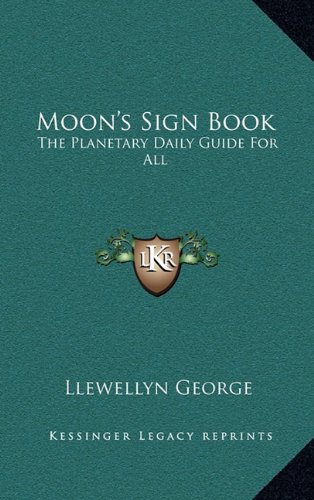 Moon's Sign Book: The Planetary Daily Guide For All