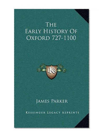 The Early History Of Oxford 727-1100