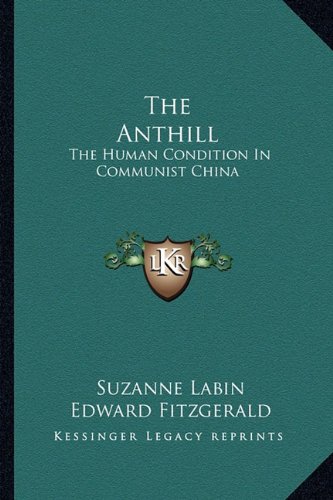 The Anthill: The Human Condition In Communist China