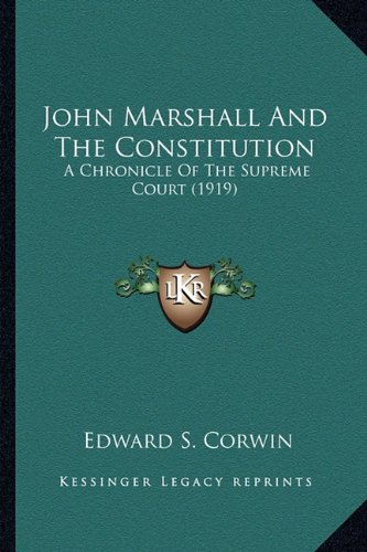 John Marshall And The Constitution: A Chronicle Of The Supreme Court (1919)