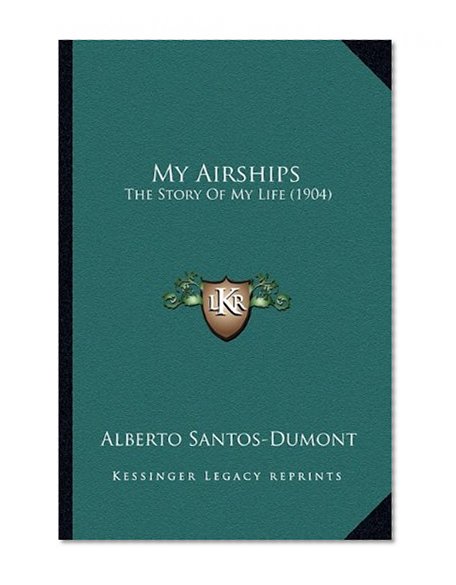 My Airships: The Story Of My Life (1904)