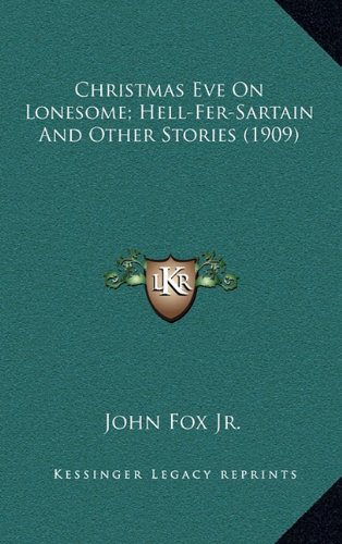Christmas Eve On Lonesome; Hell-Fer-Sartain And Other Stories (1909)