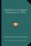 Freidrich Schlegel Fragmente (1904) (German Edition)
