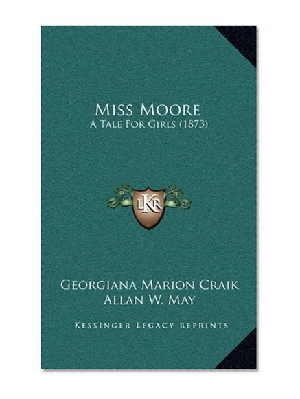 Miss Moore: A Tale For Girls (1873)