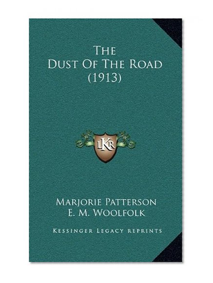 The Dust Of The Road (1913) (Italian Edition)