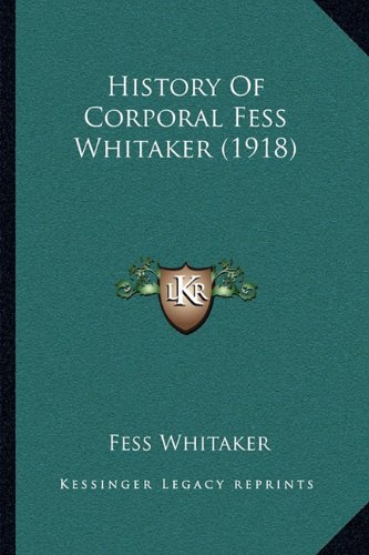 History Of Corporal Fess Whitaker (1918)
