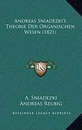 Andreas Sniadezki's Theorie Der Organischen Wesen (1821) (German Edition)