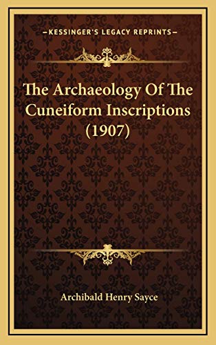 The Archaeology Of The Cuneiform Inscriptions (1907)