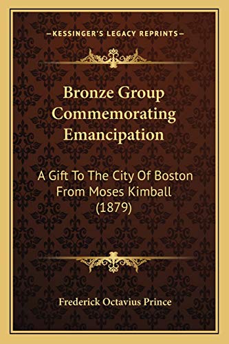 Bronze Group Commemorating Emancipation: A Gift To The City Of Boston From Moses Kimball (1879)