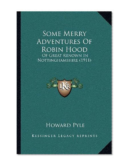 Some Merry Adventures of Robin Hood of Great Renown in Nottinghamshire