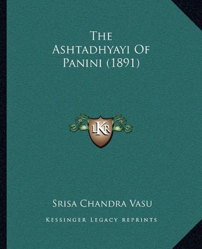 The Ashtadhyayi Of Panini (1891)