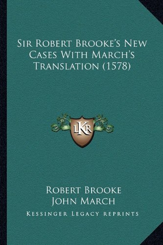 Sir Robert Brooke's New Cases With March's Translation (1578)