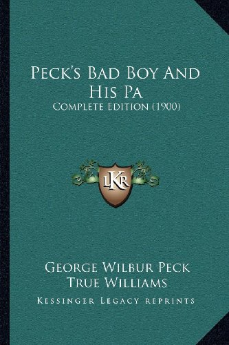 Peck's Bad Boy And His Pa: Complete Edition (1900)