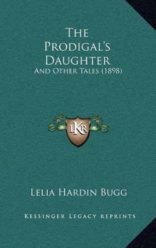 The Prodigal's Daughter: And Other Tales (1898)
