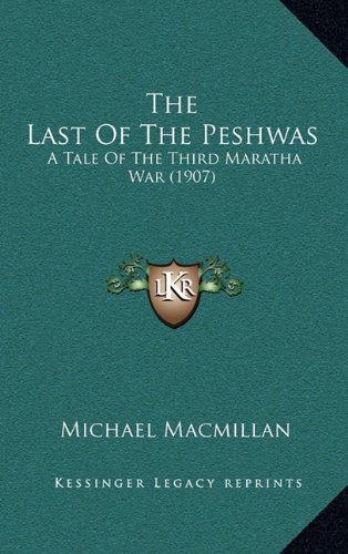 The Last Of The Peshwas: A Tale Of The Third Maratha War (1907)