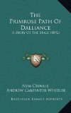 The Primrose Path Of Dalliance: A Story Of The Stage (1892)
