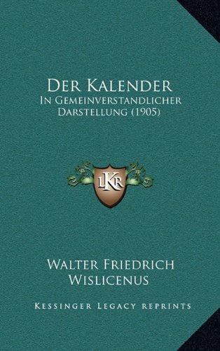 Der Kalender: In Gemeinverstandlicher Darstellung (1905) (German Edition)