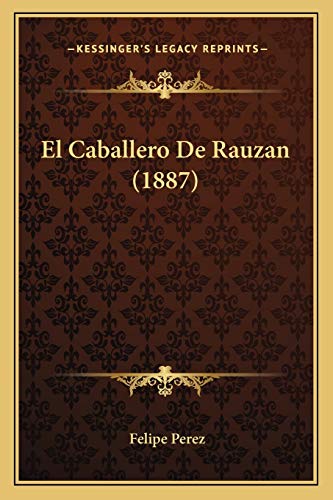 El Caballero De Rauzan (1887) (Spanish Edition)