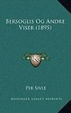 Bersoglis Og Andre Viser (1895) (Multilingual Edition)