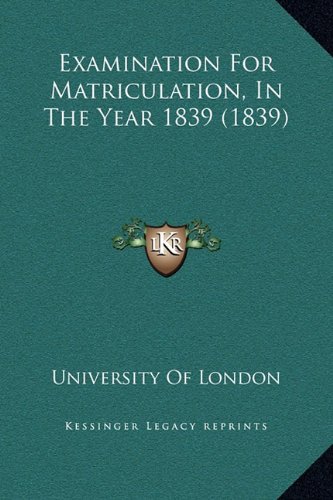 Examination For Matriculation, In The Year 1839 (1839)
