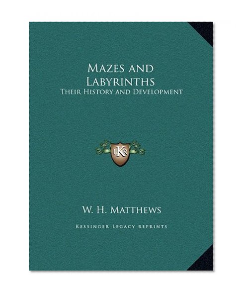 Mazes and Labyrinths: Their History and Development